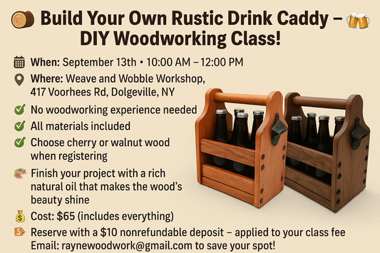 DIY Drink Caddy Class - September 13th - Nonrefundable Registration Fee of $10